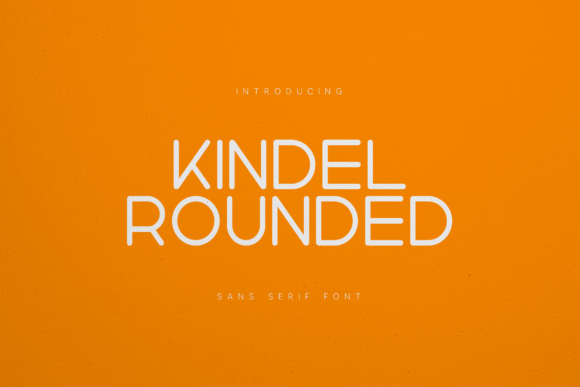 Kindel Rounded: The Friendly Sans for Modern Brands